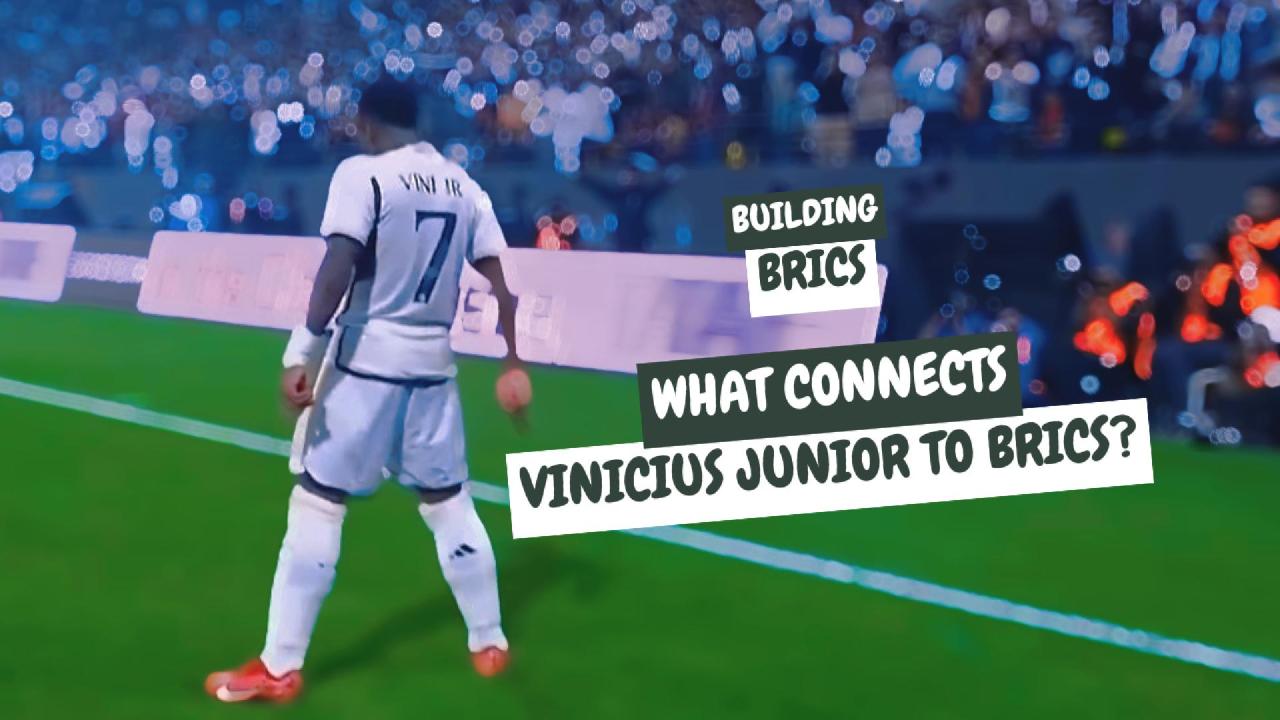 Building BRICS: What connects Vinicius Junior to BRICS? [Video]