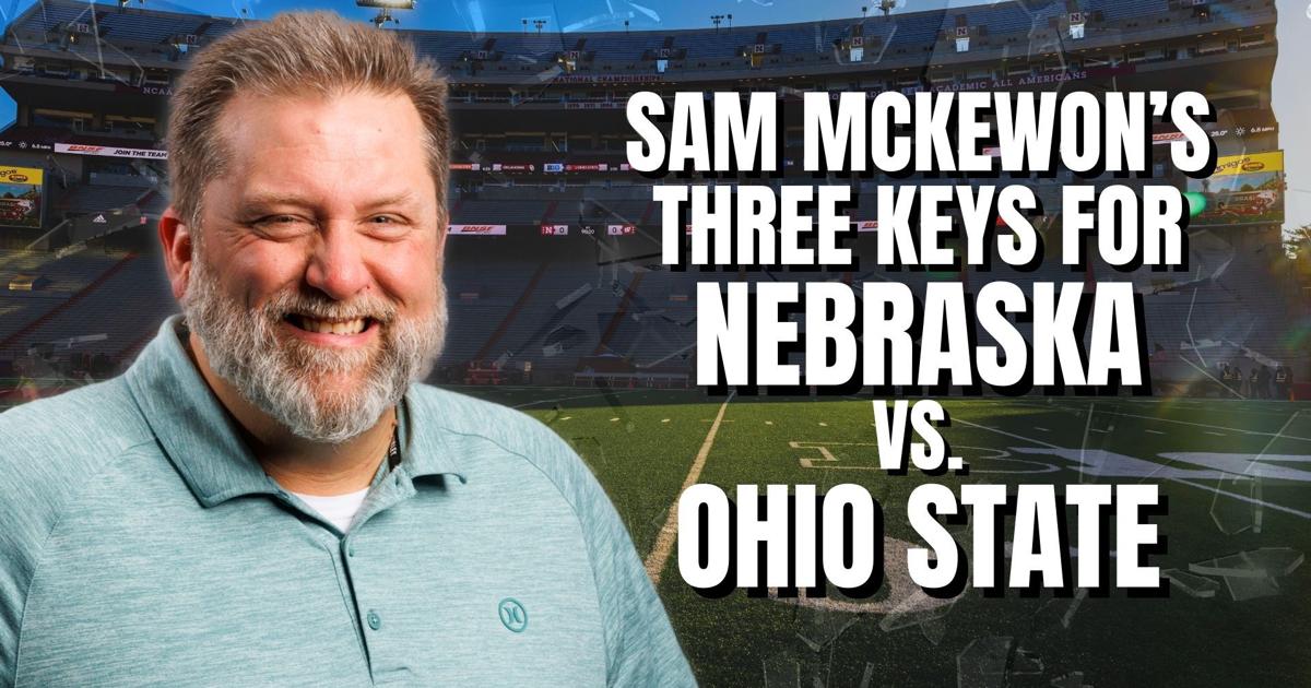 Sam McKewon’s three keys for Nebraska football vs. Ohio State [Video]