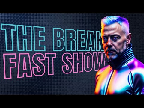 The Break Fast Show [Video]