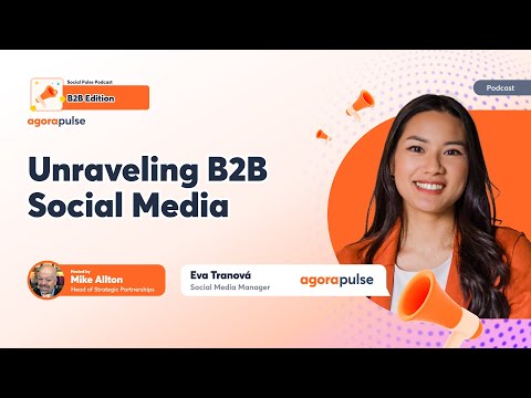 Unraveling B2B Social Media: Unique Challenges, Powerful Solutions [Video]