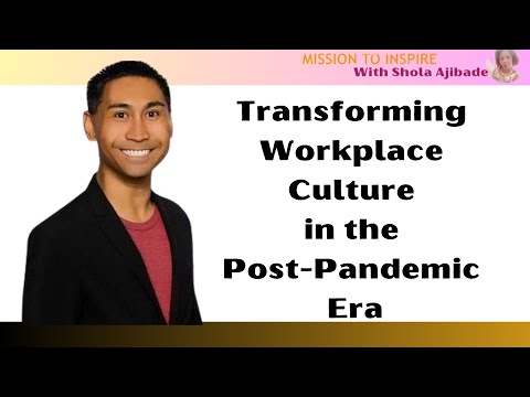 Transforming Workplace Culture in the Post-Pandemic Era [Video]