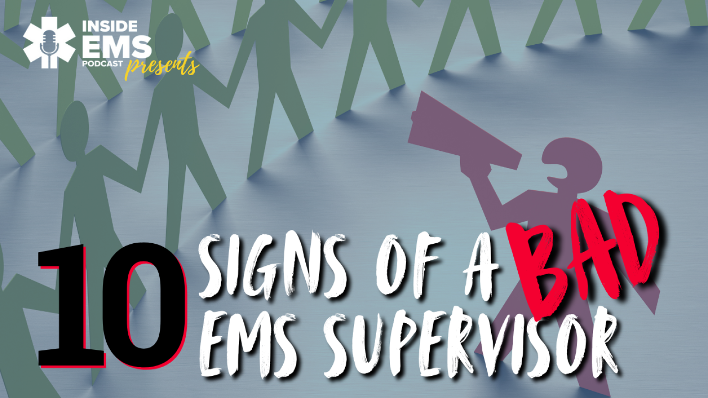 Leadership is an action: 10 signs of a bad EMS supervisor [Video]