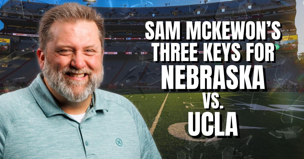 Sam McKewon’s three keys for Nebraska football vs. UCLA [Video]