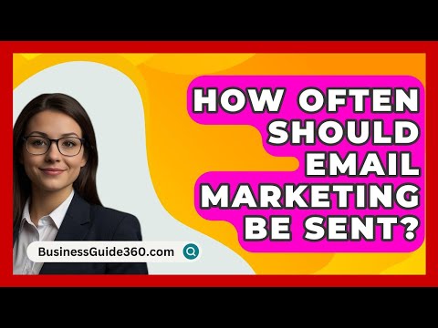 How Often Should Email Marketing Be Sent? – BusinessGuide360.com [Video]