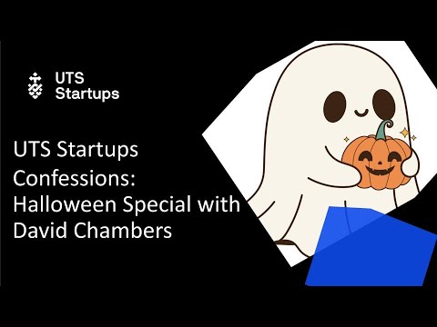 UTS Startups Confessions: Halloween special with David Chambers 🎃👻🧟‍♀️💀 [Video]