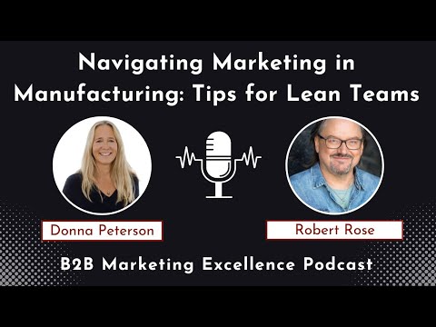 Navigating Marketing in Manufacturing: Tips for Lean Teams [Video]