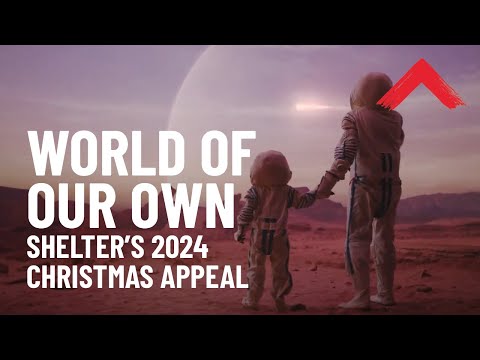 SHELTER APPEALS FOR DONATIONS AS IT LAUNCHES OUT OF THIS WORLD CHRISTMAS CAMPAIGN THAT EXPOSES HARSH REALITY OF CHILDREN IN TEMPORARY ACCOMMODATION [Video]