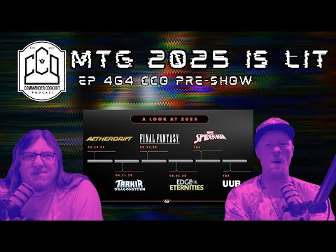 Commander Cookout – MTG’s 2025 Lineup is LIT! | CCO Pre-Show Ep 464 [Video]