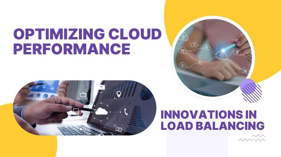 Optimizing Cloud Performance: Innovations in Load Balancing [Video]