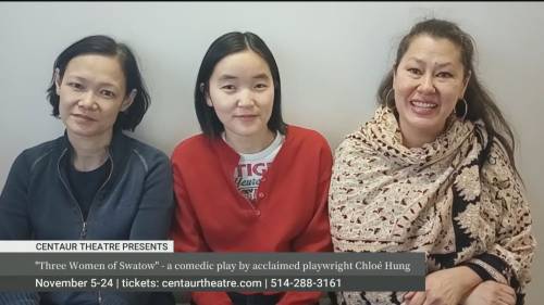 Community Shout out: Centaur Theatre presents Three Women of Swatow [Video]