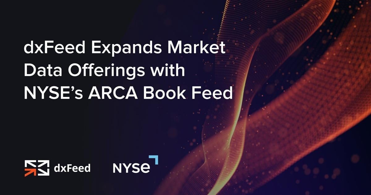 dxFeed Expands Market Data Offerings with NYSE’s ARCA Book Feed | PR Newswire [Video]