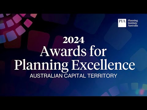 PIA ACT Awards for Planning Excellence 2024 [Video]