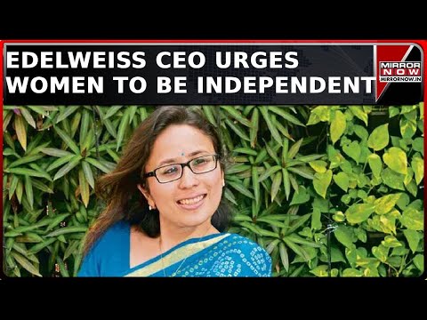 Stop Outsourcing Money Management From Men! Edelweiss CEO Urges Women To Embrace Investing [Video]