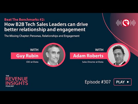 Beat The Benchmarks #2: How B2B Tech Sales Leaders Can Drive Better Relationships and Engagement [Video]