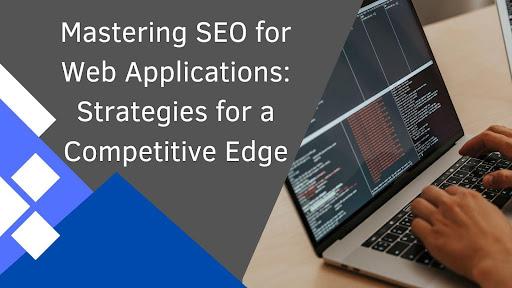 Mastering SEO for Web Applications: Strategies for a Competitive Edge [Video]