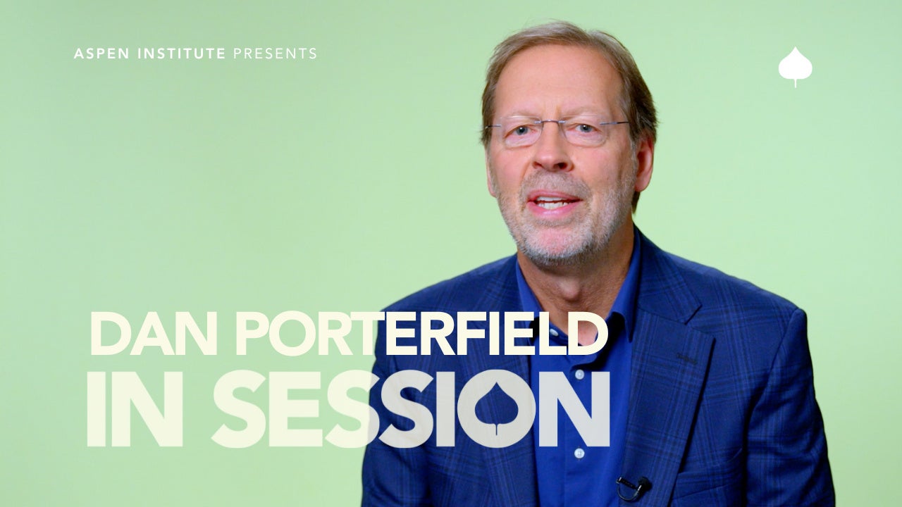 In Session: Dan Porterfield – The Aspen Institute [Video]