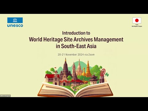 Introduction to World Heritage Site Archives Management in South-East Asia Workshop: DAY 1 [Video]