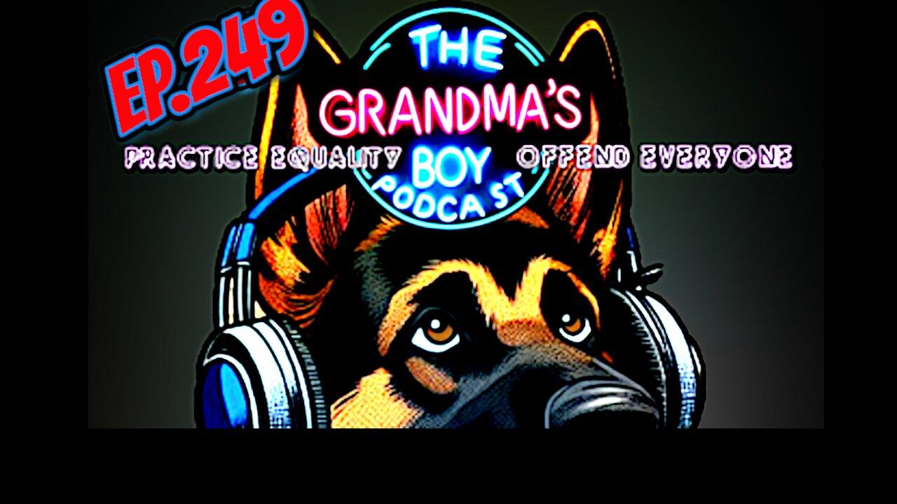 The Grandmas Boy Podcast EP.249-Yep, I Jinxed It [Video]