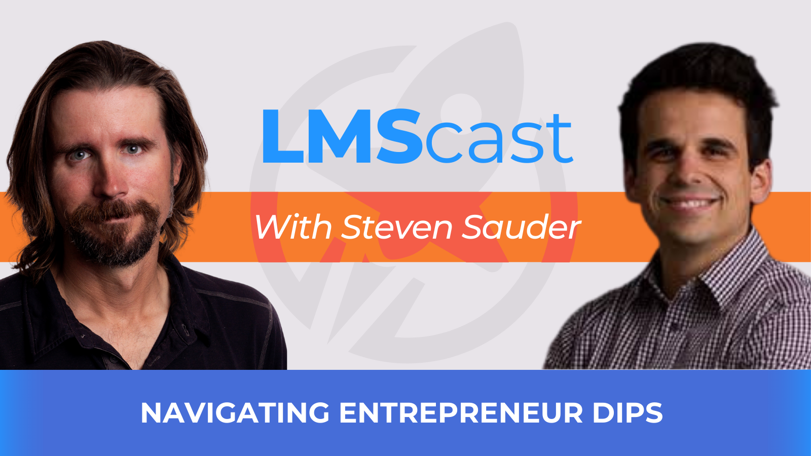 Navigating Entrepreneurial Dips with Steven Sauder [Video]