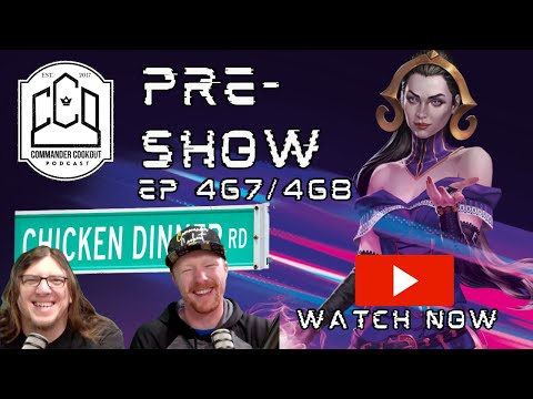 Commander Cookout – MTG Foundations & Dumpstering Noobs! | CCO Pre-Show Ep 467/468 [Video]