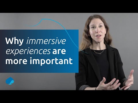 Why immersive experiences are more important [Video]