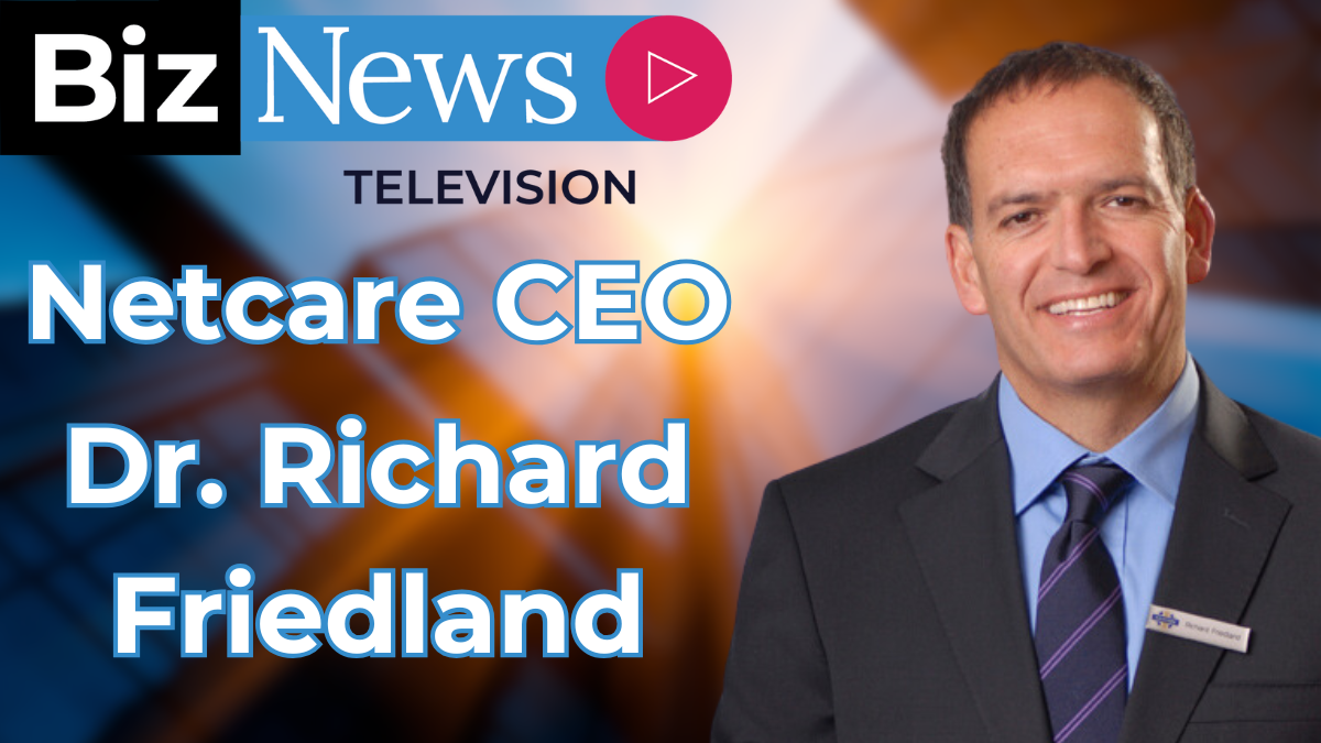 Netcare’s CEO Friedland on resilience, NHI challenges, and future strategy [Video]