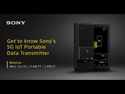 Webinar: Get to know Sony’s 5G IoT Portable Data Transmitter [Video]