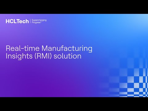 HCLTech Real-time Manufacturing Insights (RMI) solution [Video]