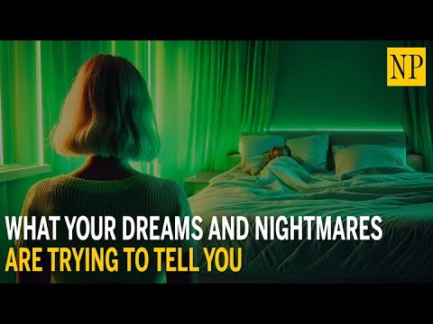 What your dreams and nightmares are trying to tell you [Video]