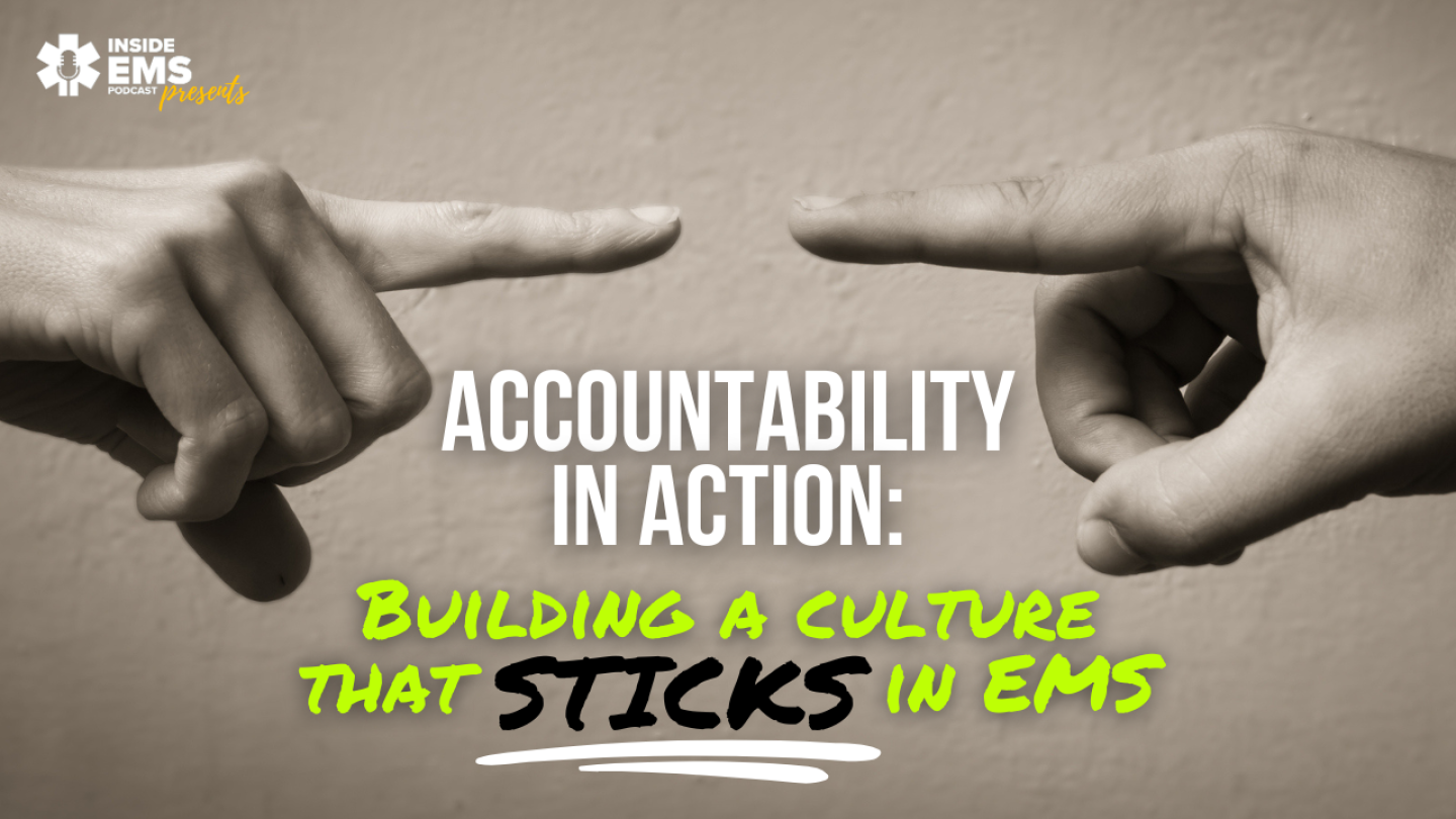 Accountability in action: Building a culture that sticks in EMS [Video]