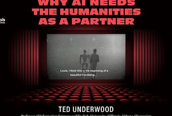 Ted Underwood: Why AI Needs the Humanities as a Partner [Video]