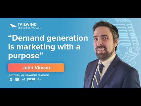 The Evolution of Demand Generation in B2B Marketing With John Vinson | Ep [Video]