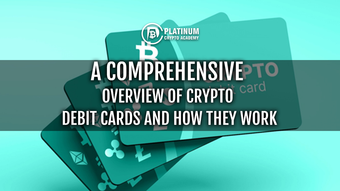 A Comprehensive Overview of Crypto Debit Cards and How They Work [Video]