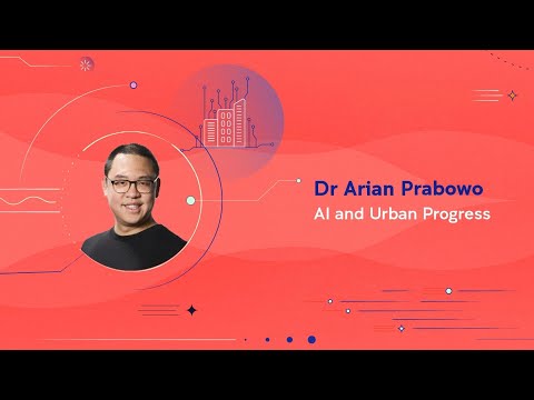 Dr Arian Prabowo | AI and Urban Progress [Video]