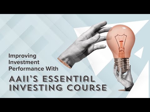 Improving Investment Performance With AAII’s Essential Investing Course [Video]