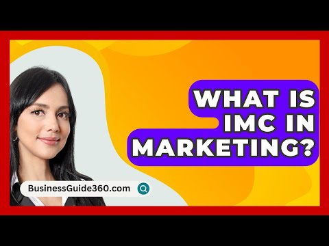 What Is IMC In Marketing? – BusinessGuide360.com [Video]