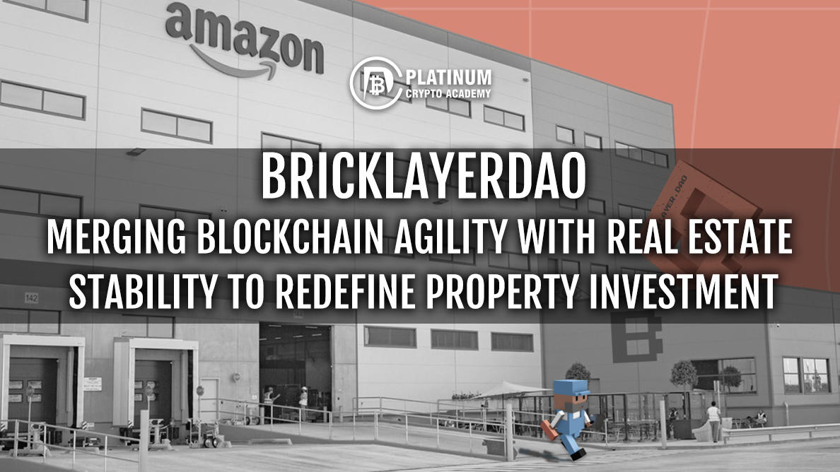 BricklayerDAO: Merging Blockchain Agility with Real Estate Stability to Redefine Property Investment [Video]