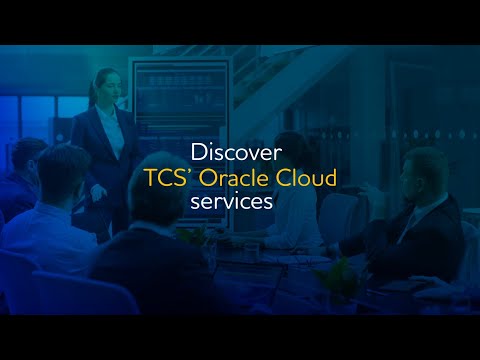 Discover TCS Oracle Cloud services accelerate business value and drive growth and innovation [Video]