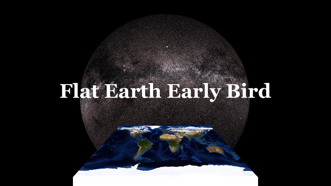 Flat Earth Early Bird 2158 Are Microplastics [Video]