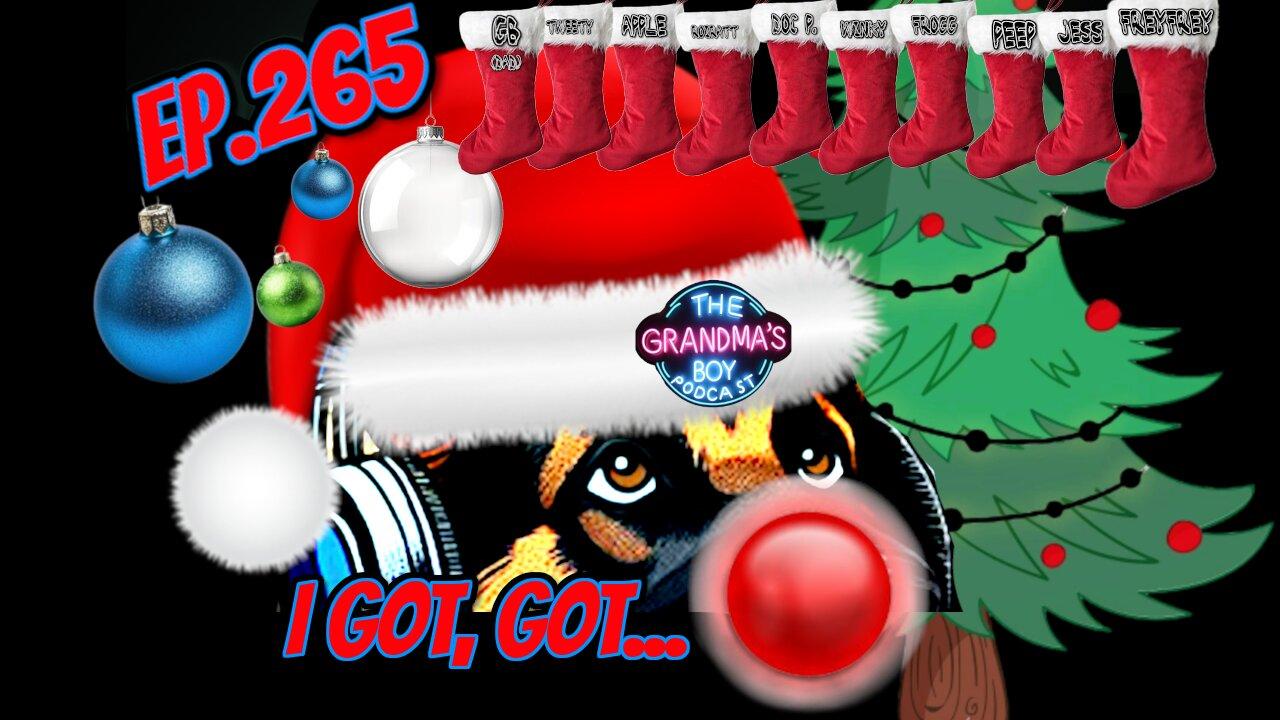 The Grandmas Boy Podcast EP.265-I GOT, GOT… [Video]