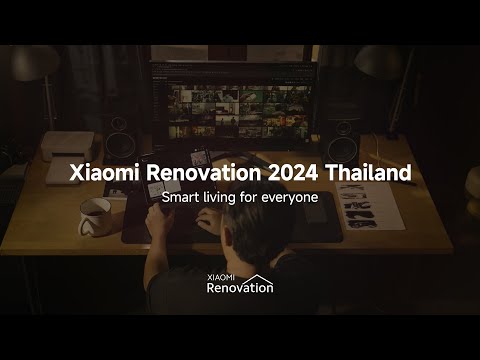 Xiaomi Renovation 2024 Thailand [Video]