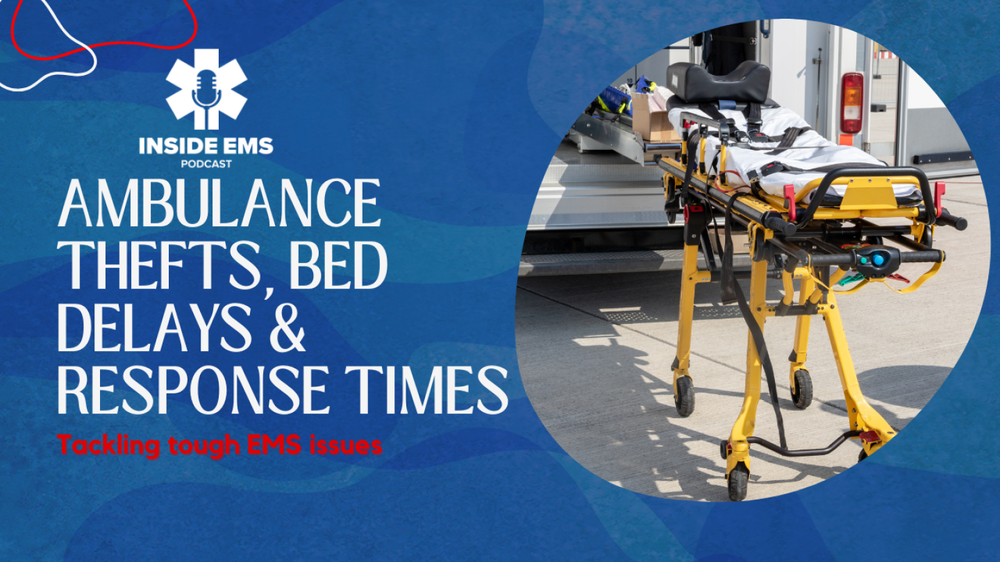 Ambulance thefts, bed delays & response times: Tackling tough EMS issues [Video]