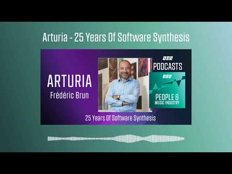 Arturia – 25 Years Of Software Synthesis | Podcast [Video]