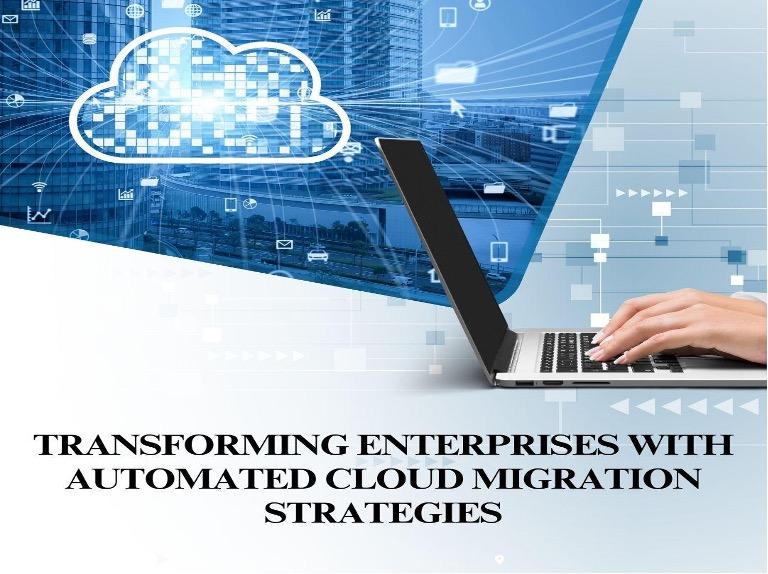 Transforming Enterprises with Automated Cloud Migration Strategies [Video]