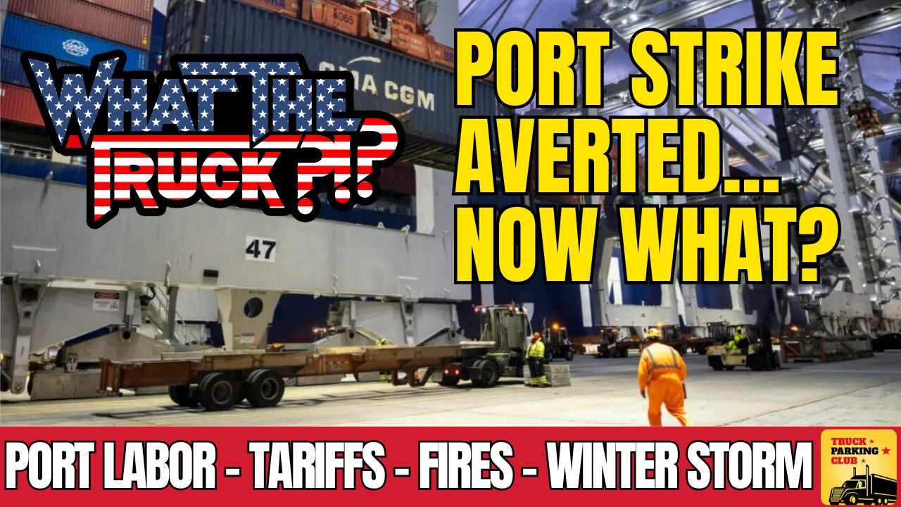 Port strike resolved  now what?; how tariffs work; snowmageddon | WHAT THE TRUCK?!? [Video]