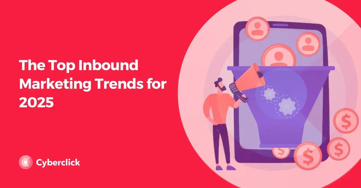 The Top Inbound Marketing Trends for 2025 [Video]