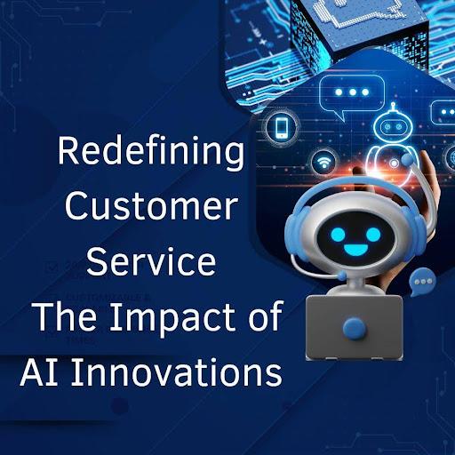 Redefining Customer Service: The Impact of AI Innovations [Video]