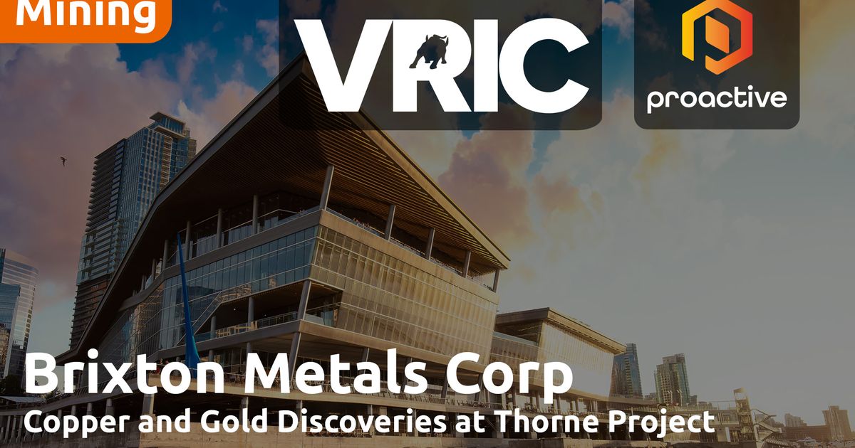 Brixton Metals Highlights Thorn Project and 2025 Exploration Plans at VRIC [Video]