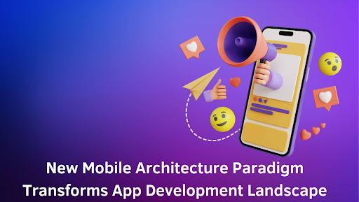 New Mobile Architecture Paradigm Transforms App Development Landscape [Video]