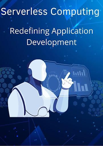 Serverless Computing: Redefining Application Development [Video]